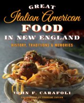 book Great Italian American food in New England: history, traditions & memories