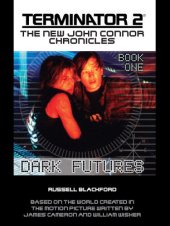 book Dark futures: based on the world created in the motion picture written by James Cameron and William Wisher