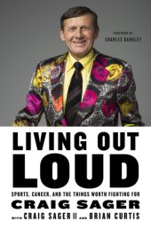 book Living out loud: sports, cancer, and the things worth fighting for