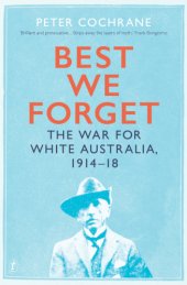 book The War for White Australia 1914–18 Best We Forget