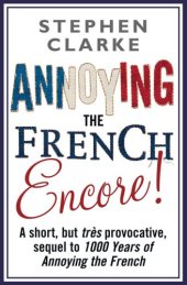 book Annoying The French Encore!