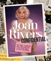 book Joan Rivers confidential: the unseen scrapbooks, joke cards, personal files, and photos of a very funny woman who kept everything