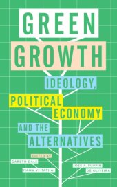 book Green growth: ideology, political economy and the alternatives