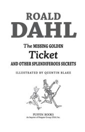 book The Missing Golden Ticket and Other Splendiferous Secrets