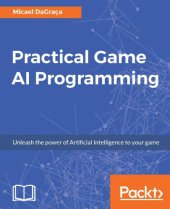 book Practical game AI programming: create game AI and implement cutting edge AI algorithms from scratch