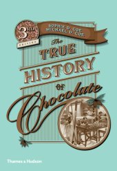 book The true history of chocolate with 99 illustrations, 14 in colour