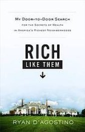 book Rich like them: my door-to-door search for the secrets of wealth in America's richest neighborhoods