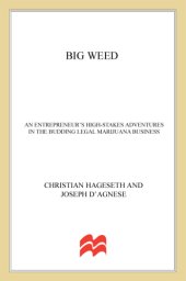 book Big weed: an entrepreneur's high-stakes adventures in the budding legal marijuana business