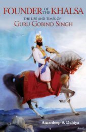 book Founder of the Khalsa: the Life and Times of Guru Gobind Singh