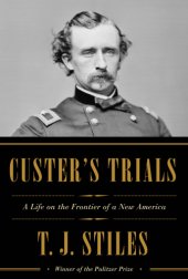 book Custer's trials: a life on the frontier of a new America