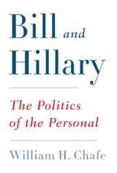 book The politics of the personal: the partnership of Bill and Hillary Clinton