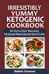 book Irresistibly Yummy Ketogenic Cookbook