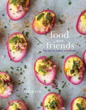 book Food with friends: the art of simple gatherings