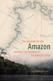 book The Scramble for the Amazon and the ''Lost Paradise'' of Euclides da Cunha