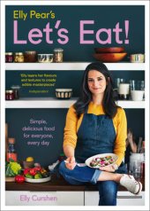 book Elly Pear's Let's Eat: Simple, delicious food for everyone, every day