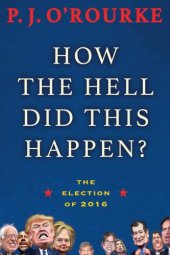 book How the hell did this happen?: the US election of 2016