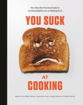 book You Suck at Cooking: The Absurdly Practical Guide to Sucking Slightly Less at Making Food