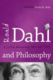 book Roald Dahl and philosophy: a little nonsense now and then