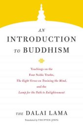 book An introduction to Buddhism: [teachings on the Four noble truths, ''The eight verses on training the mind'' and the ''Lamp for the path to enlightenment'']