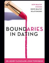 book Boundaries in dating: how healthy choices grow healthy relationships