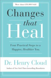 book Changes that heal: four practical steps to a happier, healthier you