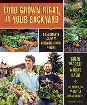 book Food grown right, in your backyard: a beginner's guide to growing crops at home