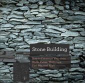 book Stone Building: How to Make New England Style Walls and Other Structures the Old Way