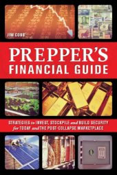 book Prepper's financial guide: strategies to invest, stockpile and build security for today and the post-collapse marketplace