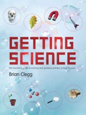 book Getting science: the teacher's guide to exciting and painless primary school science