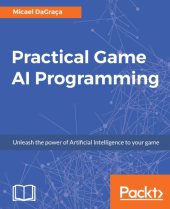 book Practical game AI programming: create game AI and implement cutting edge AI algorithms from scratch