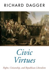 book Civic virtues: rights, citizenship, and republican liberalism