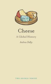 book Cheese: A Global History (Edible)