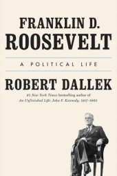 book Franklin D. Roosevelt: A Political Life