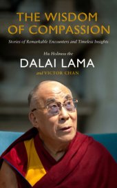 book The wisdom of compassion: stories of remarkable encounters and timeless insights