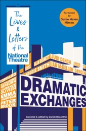 book DRAMATIC EXCHANGES: the lives and letters of the national theatre