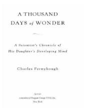 book A thousand days of wonder: a scientist's chronicle of his daughter's developing mind