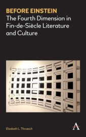 book Before Einstein the fourth dimension in Fin-de-Siècle literature and culture