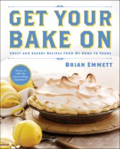 book Get your bake on: sweet and savory recipes from my home to yours