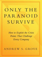 book Only the paranoid survive: how to exploit the crisis points that challenge every company