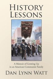 book History lessons: a memoir of growing up in an American communist family