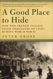 book A good place to hide: how one French community saved thousands of lives during World War II