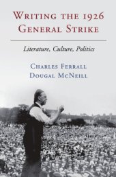 book Writing the 1926 general strike: literature, culture, politics