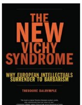 book The new Vichy syndrome: why European intellectuals surrender to barbarism