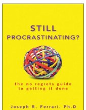 book Still Procrastinating: the No Regrets Guide to Getting It Done