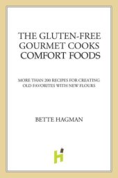 book The gluten-free gourmet cooks comfort foods: more than 200 recipes for creating old favorites with new flours