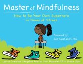 book Master of mindfulness: how to be your own superhero in times of stress