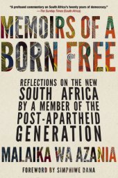 book Memoirs of a born free: reflections on the new South Africa by a member of the post-apartheid generation