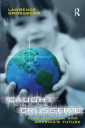 book Caught in the crossfire: kids, politics, and America's future