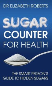 book Sugar counter for health: the smart person's guide to hidden sugars