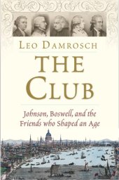 book The Club: johnson, boswell, and the friends who shaped an age